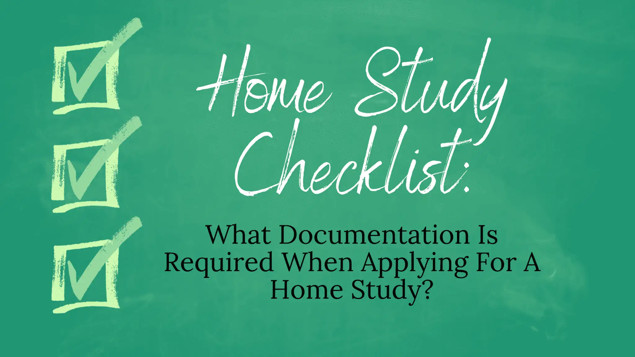 Home Study Checklist   Home Study Checklist Blog 2048x1152 